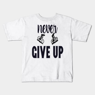 Never Give Up Kids T-Shirt